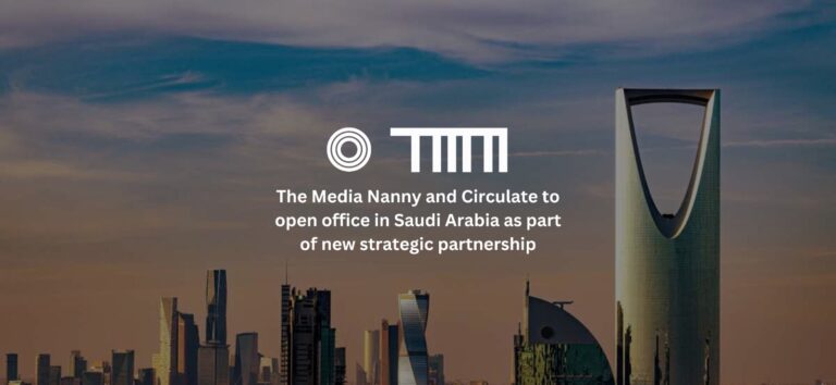 The Media Nanny and Circulate to open office in Saudi Arabia as part of new strategic partnership